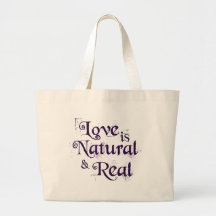 Love is Natural and Real... Canvas Bags