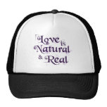 Love is Natural and Real... Trucker Hat