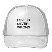 LOVE IS NEVER WRONG HATS