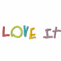 Love It, Love It, Love It-  Shirts Embroidered