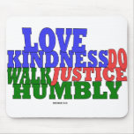 lOVE KINDNESS WALK HUMBLY Micah 6:8 mousepads