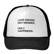 LOVE KNOWS NOT GENDER. ONLY HAPPINESS TRUCKER HAT