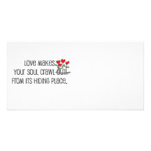 "Love makes your soul" Design Photo Card