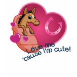 Love Me 'Cause I'm Cute TShirt