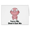 Love Me Don't Eat Me Pig Design cards