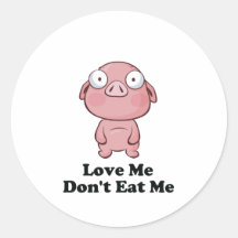 Love Me Don't Eat Me Pig Design Round Stickers