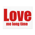 Love me long time