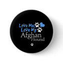 Love Me, Love My Afghan Hound buttons