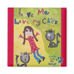 Love Me Love My Cats! Fridge Magnet