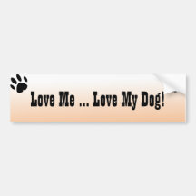 Love Me ... Love My Dog Bumper Sticker