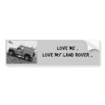 Love Me ..Love My Land Rover ... bumper stickers
