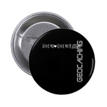 Love Me - Love My Passion - Geocaching buttons
