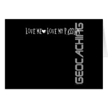 Love Me - Love My Passion - Geocaching cards