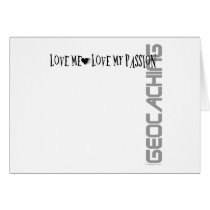 Love Me - Love My Passion - Geocaching cards