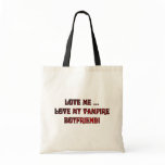 Love Me ... Love My Vampire Boyfriend Canvas Bag