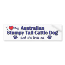 Love My Aust. Stumpy Tail Cattle Dog (Female Dog) Bumper Sticker