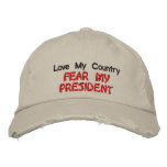 Love My Country Fear My President embroidered hats
