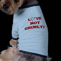 LOVE NOT CRUELTY pet clothing