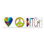 LOVE*PEACE*BITCH Bumper Sticker