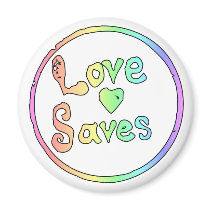 Love Saves Us All Magnets