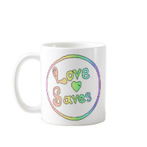 Love Saves Us All Coffee Mug