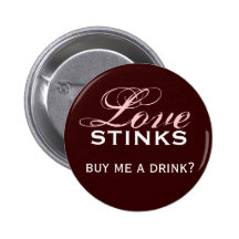 Love Stinks Buy me a drink? Anti-Valentine's Pin