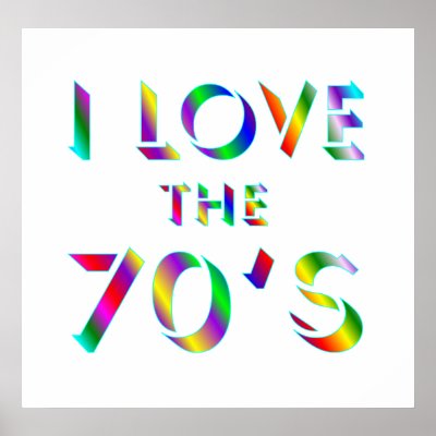 Love the 70's Poster by TLArnold6