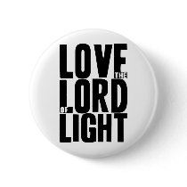 Love the Lord of Light Pinback Buttons