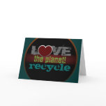 Love the Planet Recycle Greeting Card