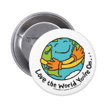 Love the World You're On Pinback Buttons