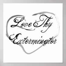 Love Thy Exterminator Print