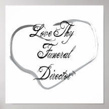 Love Thy Funeral Director Print