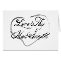Love Thy Mad Scientist Greeting Card