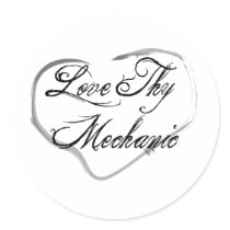 Love Thy Mechanic Round Stickers