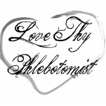 Love Thy Phlebotomist Cut Out