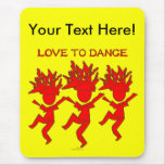 Love To Dance mousepads