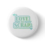 Love to Scrap Pinback Buttons