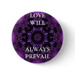 Love Will Always Prevail. Button 1