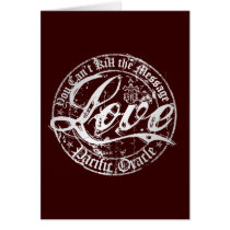 LOVE - You Can't Kill the Message Greeting Card