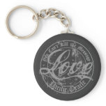 Love - You Can't Kill the Message Keychains