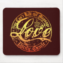 Love- You Can't Kill the Message Mousepads