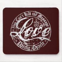 LOVE - You Can't Kill the Message Mousepads