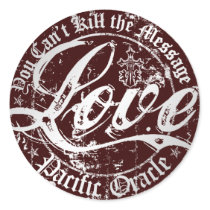 LOVE - You Can't Kill the Message Round Stickers