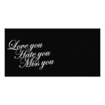 Love you Hate you Miss you sad funny gothic love photo cards