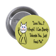 "Love You?  I Can Barely Tolerate You"... Button