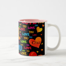 Love You, Love You… Crazy Mug