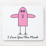 Love You This Much Mouse Mats