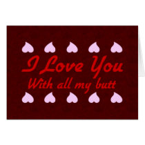 Love You With My Butt Card