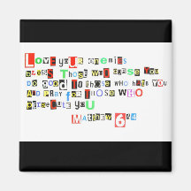 Love your enemies - Matthew 6:44 Refrigerator Magnets