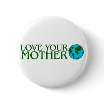 Love Your Mother Earth Pins